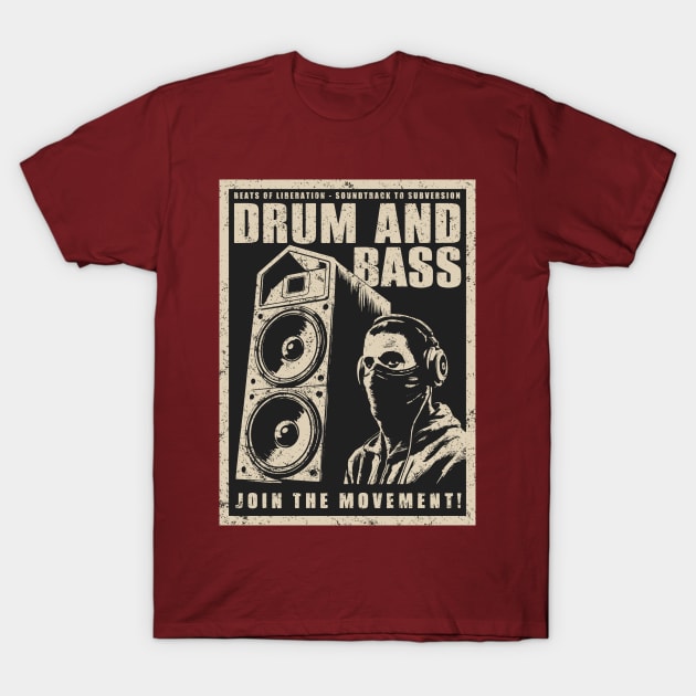 Drum and Bass - Join The Movement T-Shirt by Dazed Pig